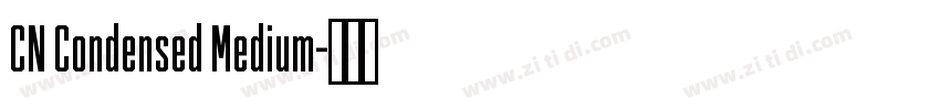 CN Condensed Medium字体转换 CN Condensed Medium字体转换